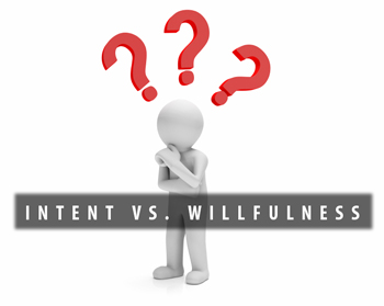 Intent vs. Willfulness