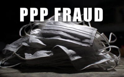Fraud on the Cares Act – Paycheck Protection Program (PPP)